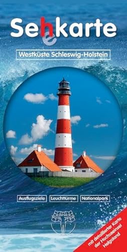 Sehkarte > Seekarte Westküste Schleswig-Holstein: Ausflugsziele, Leuchttürme und Nationalpark Wattenmeer. Tipps für Trips entlang der Küste schleswig-holsteinischen Nordseeküste