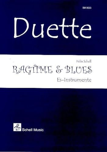 Duette: Ragtime & Blues: Ausgabe für Es-Instrumente (z.B. Altsax, Es-Klarinette)