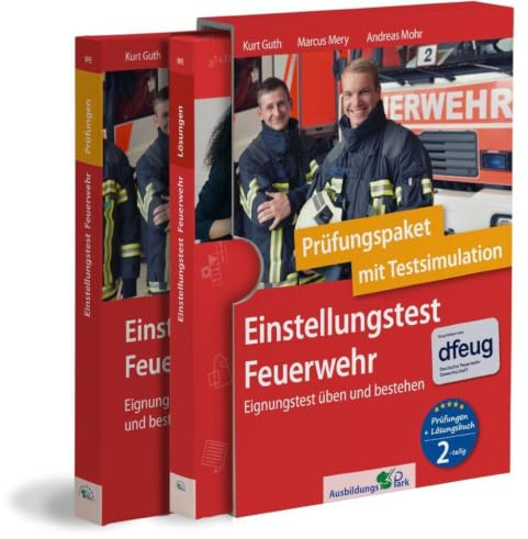 Einstellungstest Feuerwehr: Prüfungspaket mit Testsimulation: Geeignet für Berufsfeuerwehr, Werkfeuerwehr und Bundeswehr-Feuerwehr | Über 1.200 ... Lösungsbuch | Eignungstest üben und bestehen