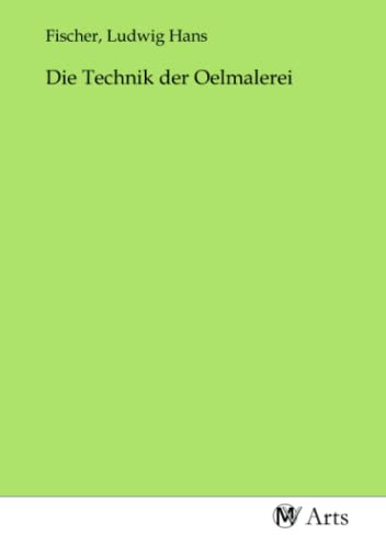Die Technik der Oelmalerei