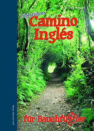 Camino Inglés für Bauchfüßler: Pilgerführer
