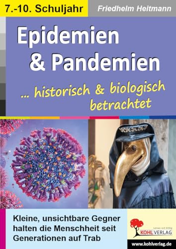 Epidemien Pandemien Biologie Sekundarstufe Klasse 7 8 9 10 | Pest Pocken Cholera Spanische Grippe Corona Viren Bakterien Impfung Mutation Zoonosen ... die Menschheit seit Generationen auf Trab