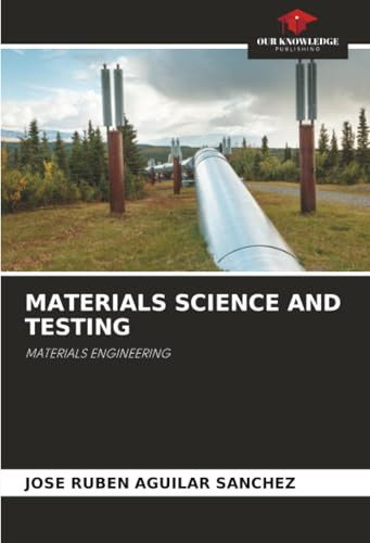MATERIALS SCIENCE AND TESTING: MATERIALS ENGINEERING