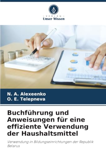 Buchführung und Anweisungen für eine effiziente Verwendung der Haushaltsmittel: Verwendung in Bildungseinrichtungen der Republik Belarus