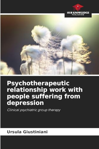 Psychotherapeutic relationship work with people suffering from depression: Clinical psychiatric group therapy