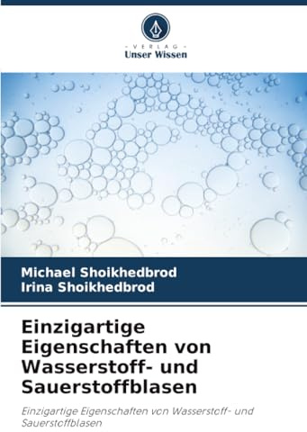 Einzigartige Eigenschaften von Wasserstoff- und Sauerstoffblasen: Einzigartige Eigenschaften von Wasserstoff- und Sauerstoffblasen