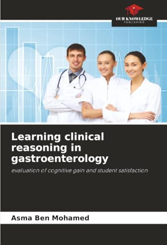 Learning clinical reasoning in gastroenterology: evaluation of cognitive gain and student satisfaction