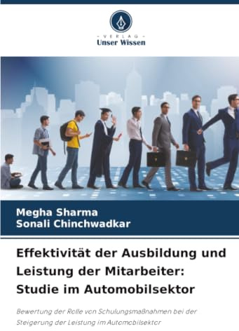 Effektivität der Ausbildung und Leistung der Mitarbeiter: Studie im Automobilsektor: Bewertung der Rolle von Schulungsmaßnahmen bei der Steigerung der Leistung im Automobilsektor