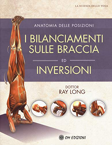 I bilanciamenti sulle braccia ed inversioni (La scienza dello yoga)