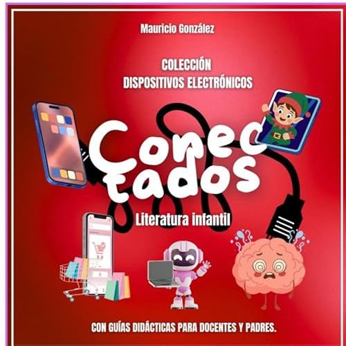 CONECTADOS: COLECCIÓN DISPOSITIVOS ELECTRÓNICOS