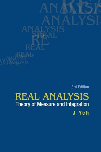 REAL ANALYSIS (3RD ED): Theory of Measure and Integration (3rd Edition)