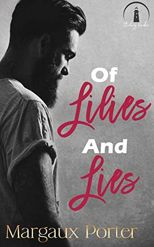 Of Lilies and Lies: A Forced Proximity Trauma Romance with Dark Themes (Stirling Harbor Book 1) (English Edition)