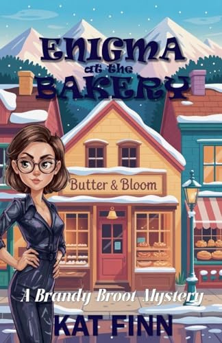 Enigma at the Bakery (A Brandy Broot Mystery, Band 2)