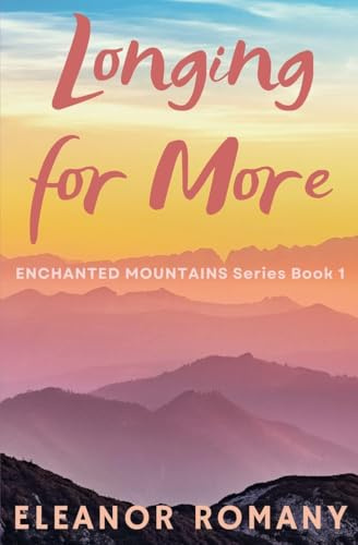 Longing for More: Enchanted Mountains Series Book 1