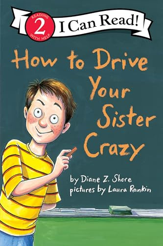 How to Drive Your Sister Crazy: An Engaging Sibling Rivalry Story for Children (Ages 4-8) (I Can Read Level 2)