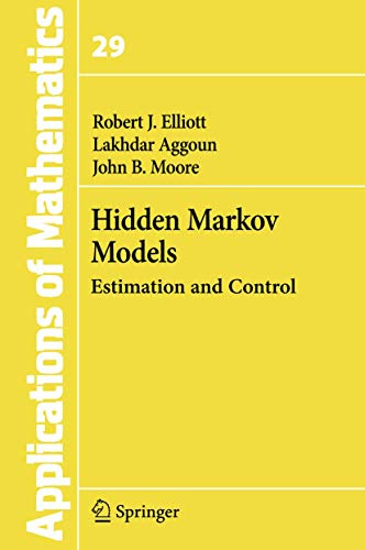 Hidden Markov Models: Estimation and Control (Stochastic Modelling and Applied Probability, 29)