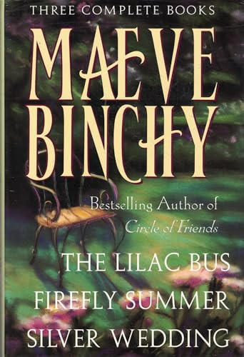 Maeve Binchy: Three Complete Books/the Lilac Bus/Firefly Summer/Silver Wedding