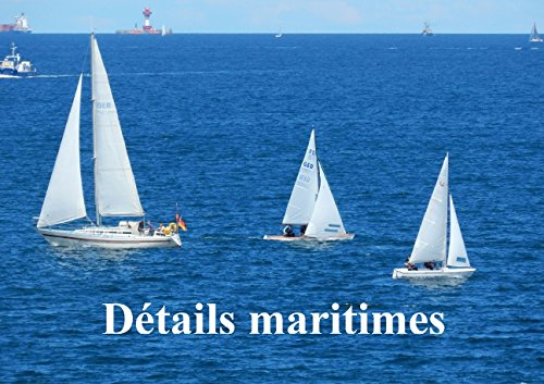 Détails maritimes (Livre poster DIN A3 horizontal): La magie des bateaux se trouve dans les détails (Livre poster , 14 Pages) [Nov 22, 2014] Busch, Martina (CALENDRIER)