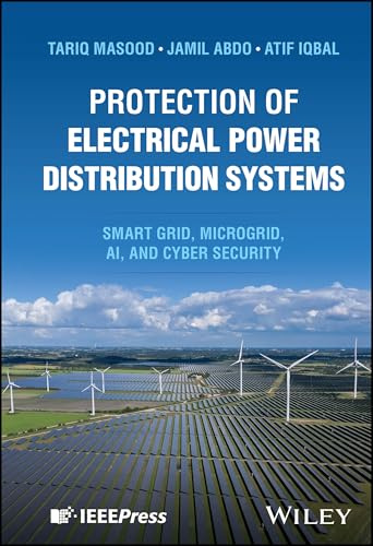 Protection of Electrical Power Distribution Systems: Smart grid, Microgrid, AI, and Cyber Security