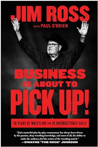 Business Is About to Pick Up!: 50 Years of Wrestling in 50 Unforgettable Calls