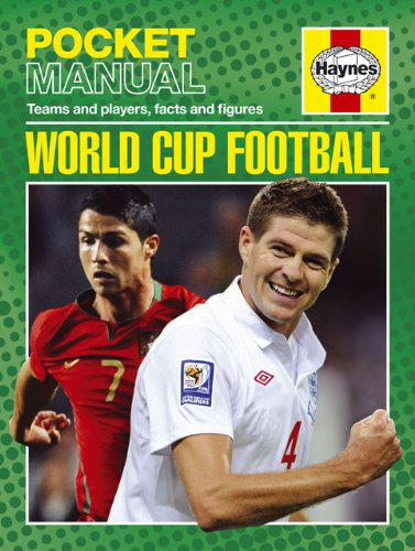 World Cup Football: Teams and Players, Facts and Figures (Haynes Pocket Manual)