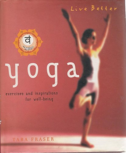 Yoga: Exercises and Inspirations for Well-Being (Live Better S.)