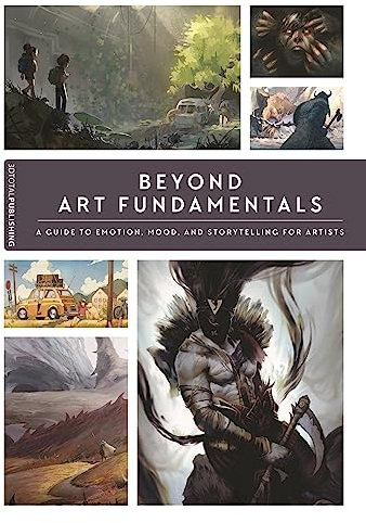 Beyond Art Fundamentals: A Guide to Emotion, Mood, and Storytelling for Artists