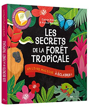 Les secrets de la forêt tropicale - Un livre magique à éclairer