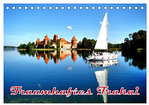 Traumhaftes Trakai (Tischkalender 2026 DIN A5 quer), CALVENDO Monatskalender: Die mittelalterliche litauische Wasserburg Trakai (CALVENDO Orte)