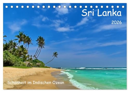 Sri Lanka, Schönheit im Indischen Ozean (Tischkalender 2026 DIN A5 quer), CALVENDO Monatskalender: Sri Lanka, Menschenleeren Strände, grüne ... und frei lebende Elefanten (CALVENDO Orte)