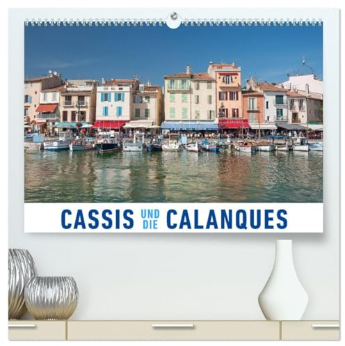 Cassis und die Calanques (hochwertiger Premium Wandkalender 2026 DIN A2 quer), Kunstdruck in Hochglanz: Eine Fotoreise in das provenzalische Cassis und den Nationalpark Calanques (CALVENDO Orte)