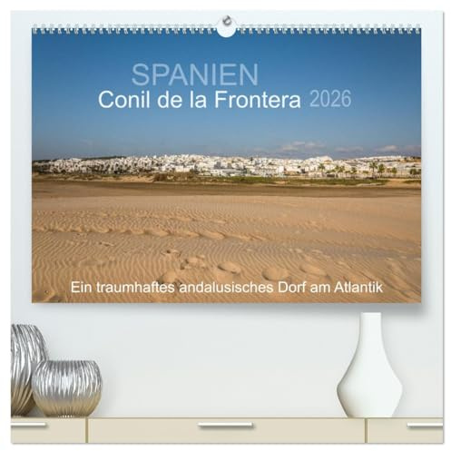 Conil de la Frontera - Ein traumhaftes andalusisches Dorf am Atlantik (hochwertiger Premium Wandkalender 2026 DIN A2 quer), Kunstdruck in Hochglanz: ... Dorf im Herzen von Andalusien (CALVENDO Orte)