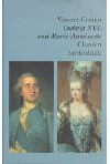 Ludwig XVI. und Marie-Antoinette. Eine Biographie