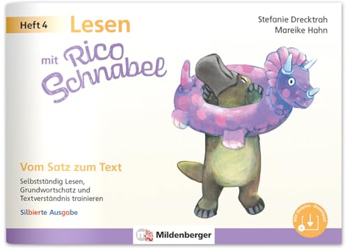 Lesen mit Rico Schnabel, Heft 4: Vom Satz zum Text - silbierte Ausgabe: Selbstständig Lesen, Grundwortschatz und Textverständnis trainieren (Rico Schnabel Deutsch)