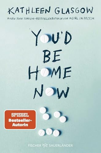 You'd be Home Now: Der neue bewegende Jugendroman von BookTok-Autorin Kathleen Glasgow