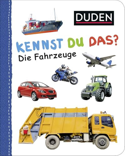 Duden 12+: Kennst du das? Die Fahrzeuge: an 12 Monaten (DUDEN Pappbilderbücher Kennst Du das?, Band 3)
