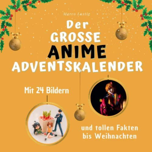 Der grosse Anime-Adventskalender: Mit 24 Bildern und tollen Fakten bis Weihnachten