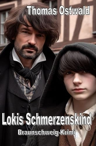 Lokis Schmerzenskind: Kriminalroman aus dem 18. Jahrhundert