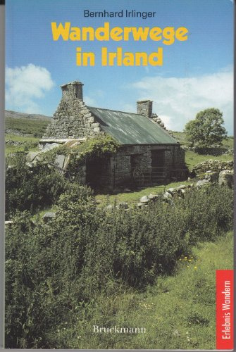 Wanderwege in Irland: 40 Touren zwischen Wicklow, Cork und Kerry, Galway und Donegal