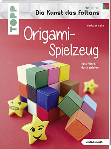 Origami-Spielzeug (Die Kunst des Faltens) (kreativ.kompakt): Erst falten, dann spielen. Verblüffende Ideen aus Papier für Groß und Klein.