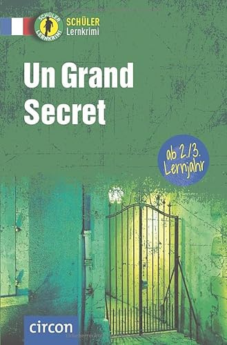 Un Grand Secret: Französisch 2./3. Lernjahr (Schüler-Lernkrimi)