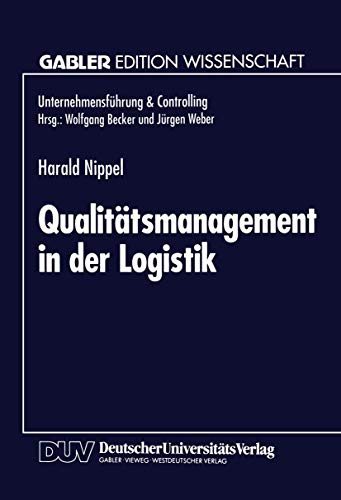 Qualitätsmanagement in der Logistik (Unternehmensführung & Controlling) (German Edition) (Unternehmensführung & Controlling)