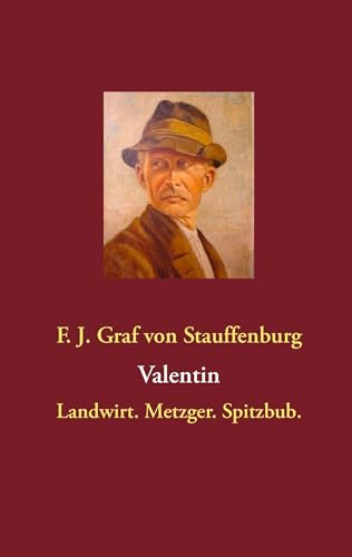 Valentin: Landwirt. Metzger. Spitzbub