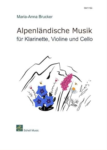 Alpenländische Musik für Klarinette, Violine und Cello: Partitur und Stimmen