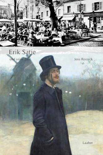 Erik Satie und seine Zeit (Große Komponisten und ihre Zeit)