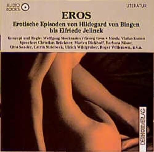 Eros. Erotische Episoden von Hildegard von Bingen bis Elfriede Jelinek. Audiobook. 2 CDs
