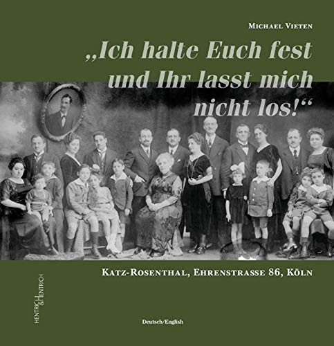 Katz-Rosenthal, Ehrenstraße 86, Köln: „Ich halte Euch fest und Ihr lasst mich nicht los!“