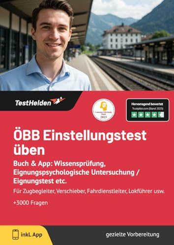 ÖBB Einstellungstest üben: Buch & App: Wissensprüfung, Eignungspsychologische Untersuchung / Eignungstest etc. | Für Zugbegleiter, Verschieber, Fahrdienstleiter, Lokführer usw. | +3000 Fragen