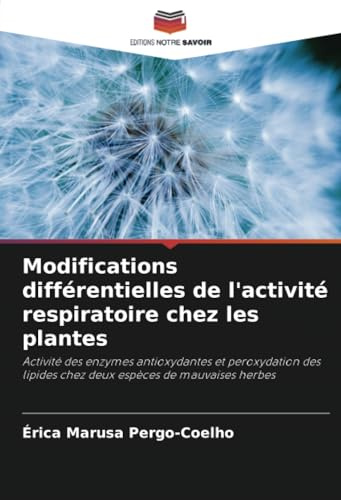Modifications différentielles de l'activité respiratoire chez les plantes: Activité des enzymes antioxydantes et peroxydation des lipides chez deux espèces de mauvaises herbes