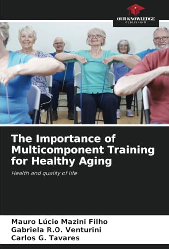 The Importance of Multicomponent Training for Healthy Aging: Health and quality of life